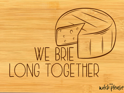 Mockup of cutting board with a Brie and the words We Brie Long Together