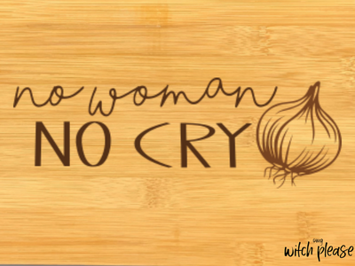 No Woman No Cry and Onion engraved on bamboo